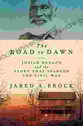The Road To Dawn: Josiah Henson And The Story That Sparked The Civil War