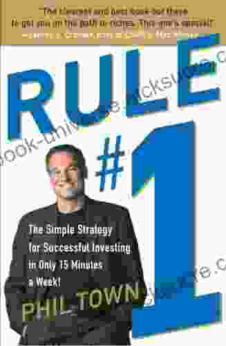 Rule #1: The Simple Strategy For Getting Rich In Only 15 Minutes A Week