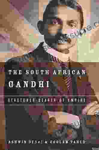 The South African Gandhi: Stretcher Bearer Of Empire (South Asia In Motion)