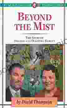 Beyond The Mist: The Story Of Donald And Dorothy Fairley (The Jaffray Collection Of Missionary Portraits)