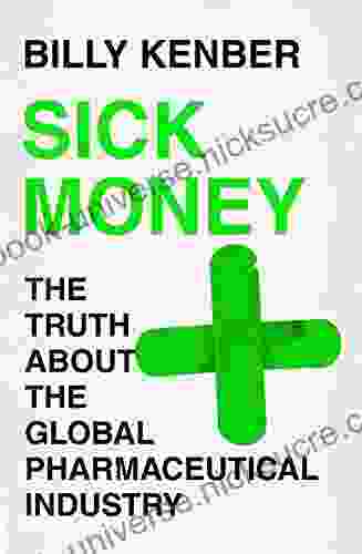 Sick Money: The Truth About The Global Pharmaceutical Industry
