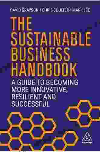 The Sustainable Business Handbook: A Guide To Becoming More Innovative Resilient And Successful