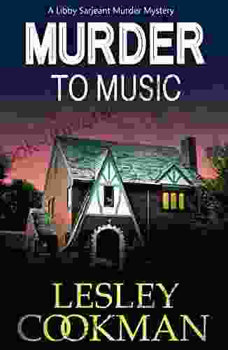 Murder To Music: A Libby Sarjeant Murder Mystery (A Libby Sarjeant Murder Mystery 8)