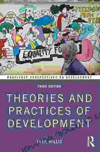 Theories And Practices Of Development (Routledge Perspectives On Development)