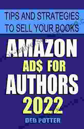 Amazon Ads For Authors: Tips And Strategies To Sell Your