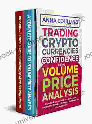 Trading Cryptocurrencies With Confidence Using Volume Price Analysis: A Two Box Set With Over 100 Worked Examples For Bitcoin Ethereum Litecoin Ripple And Many More