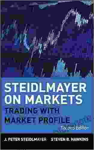 Steidlmayer On Markets: Trading With Market Profile (Wiley Trading 360)