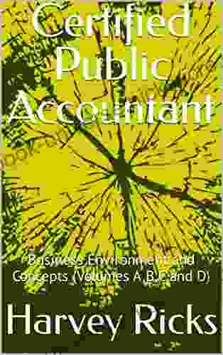 Certified Public Accountant: Business Environment And Concepts (Volumes A B C And D)