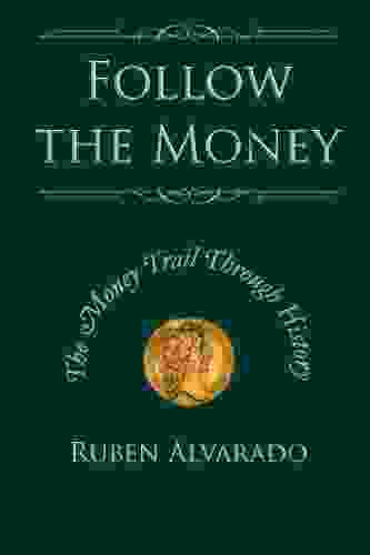 Follow The Money Ruben Alvarado