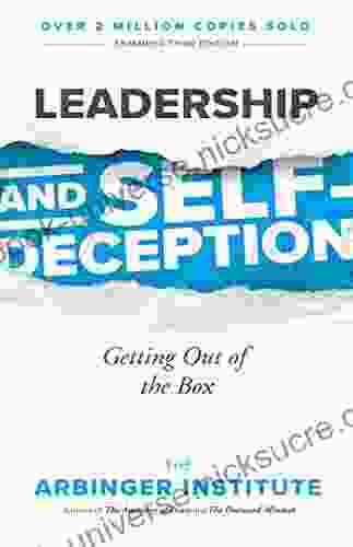 Leadership And Self Deception: Getting Out Of The Box