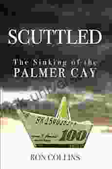 Scuttled: The Sinking Of The Palmer Cay