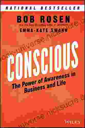 Conscious: The Power Of Awareness In Business And Life