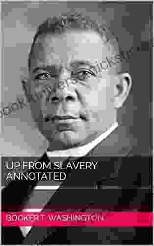 Up From Slavery Annotated Booker T Washington