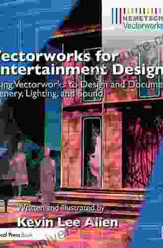 Vectorworks For Entertainment Design: Using Vectorworks To Design And Document Scenery Lighting Rigging And Audio Visual Systems