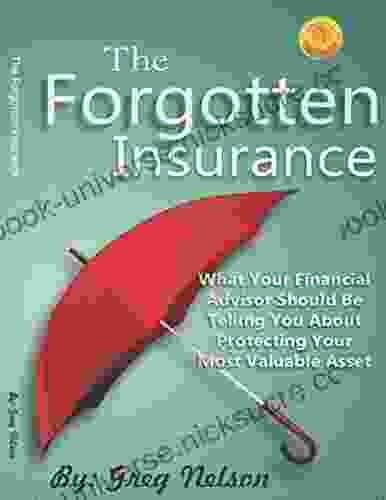The Forgotten Insurance: What Your Financial Advisor Should Be Telling You About Protecting Your Most Valuable Asset