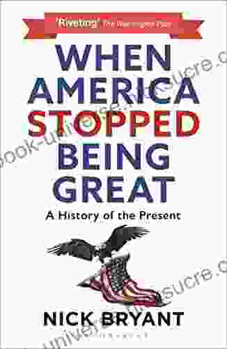 When America Stopped Being Great: A History Of The Present