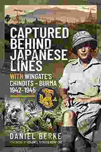 Captured Behind Japanese Lines: With Wingate S Chindits Burma 1942 1945