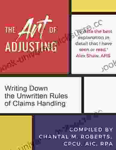 The Art Of Adjusting: Writing Down The Unwritten Rules Of Claims Handling