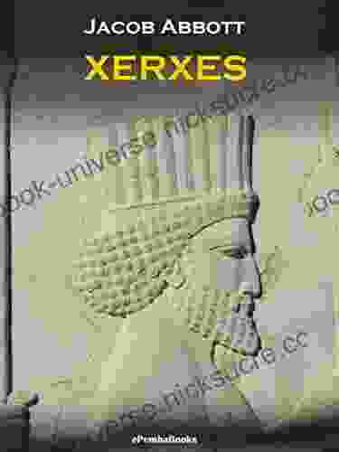 Xerxes (Annotated) Jacob Abbott