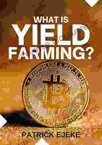 What Is Yield Farming?: Make Passive Income Yield Farming In Decentralized Finance (DeFi) Liquidity Mining Crypto Assets Investing Trading Staking Crypto NFTs Bitcoin Ethereum Metaverse