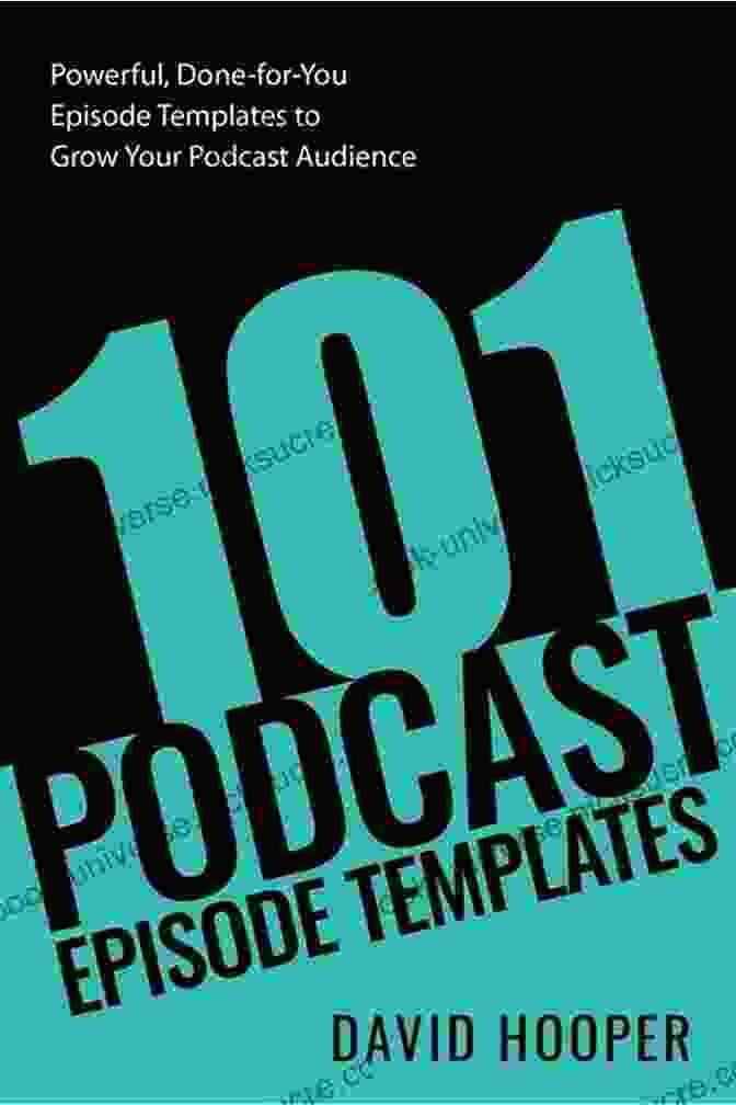101 Podcast Episode Templates 101 Podcast Episode Templates Powerful Done For You Episode Templates To Grow Your Podcast Audience (Big Podcast)