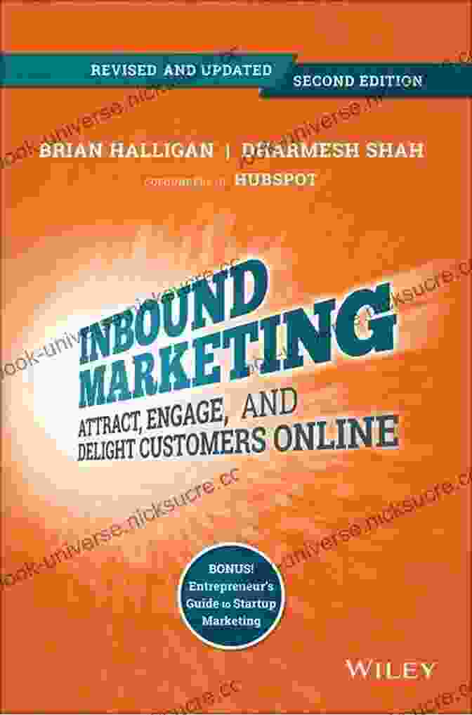 A Comprehensive Guide To Inbound Marketing Revised And Updated Inbound Marketing Revised And Updated: Attract Engage And Delight Customers Online