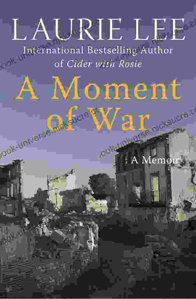 Cover Of 'A Moment Of War' By Laurie Lee Cider With Rosie: A Memoir (The Autobiographical Trilogy 1)