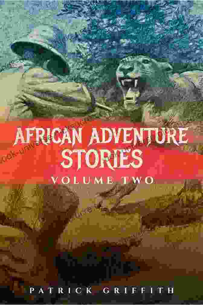 Cover Of African Adventure Stories Volume Two Adorned With Striking Artwork Evoking The Spirit Of Adventure In Africa AFRICAN ADVENTURE STORIES VOLUME TWO