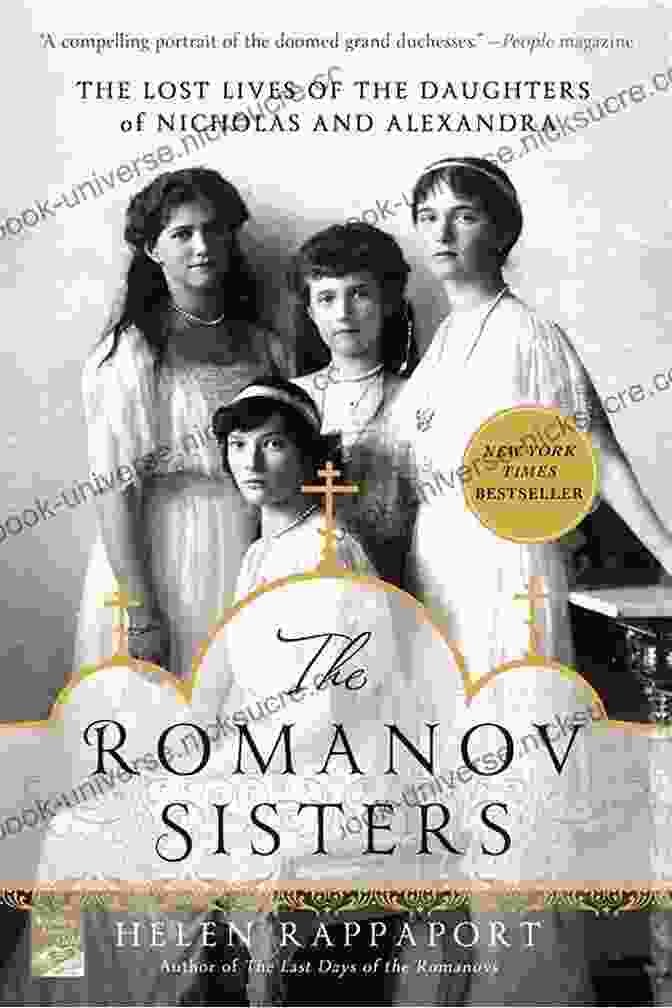 Grand Duchess Anastasia The Romanov Sisters: The Lost Lives Of The Daughters Of Nicholas And Alexandra