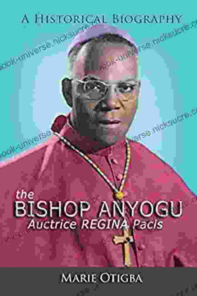 Interior View Of The Bishop Anyogu Auctrice Regina Pacis, Highlighting The Towering Pillars, Stained Glass Windows, And Ornate Altar The Bishop Anyogu Auctrice Regina Pacis: A Historical Biography