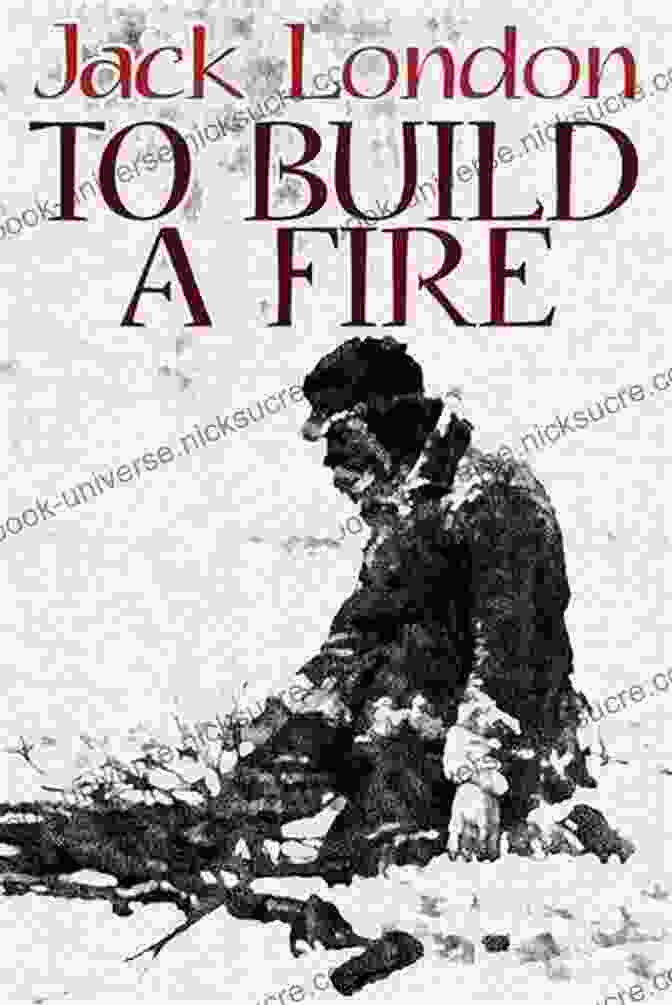 Jack London's 'To Build A Fire' Book Cover Jack London: The Greatest Short Stories
