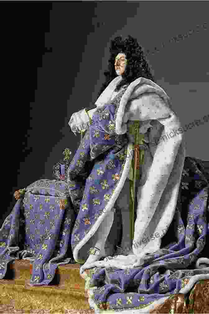 Louis XIV, King Of France, Known As The Sun King King Of The World: The Life Of Louis XIV