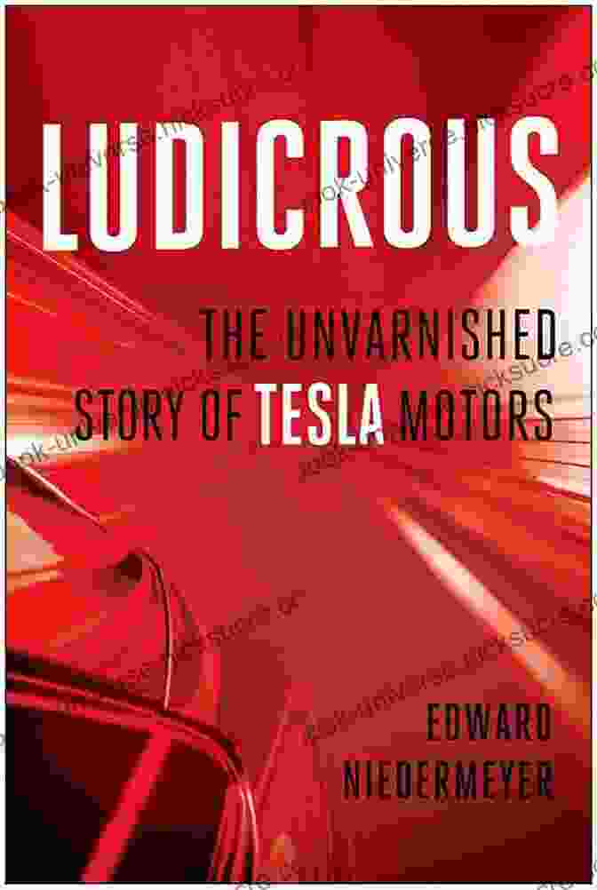 Ludicrous: The Unvarnished Story of Tesla Motors