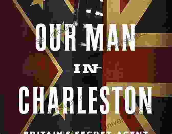 Major Henry Hotze Our Man In Charleston: Britain S Secret Agent In The Civil War South