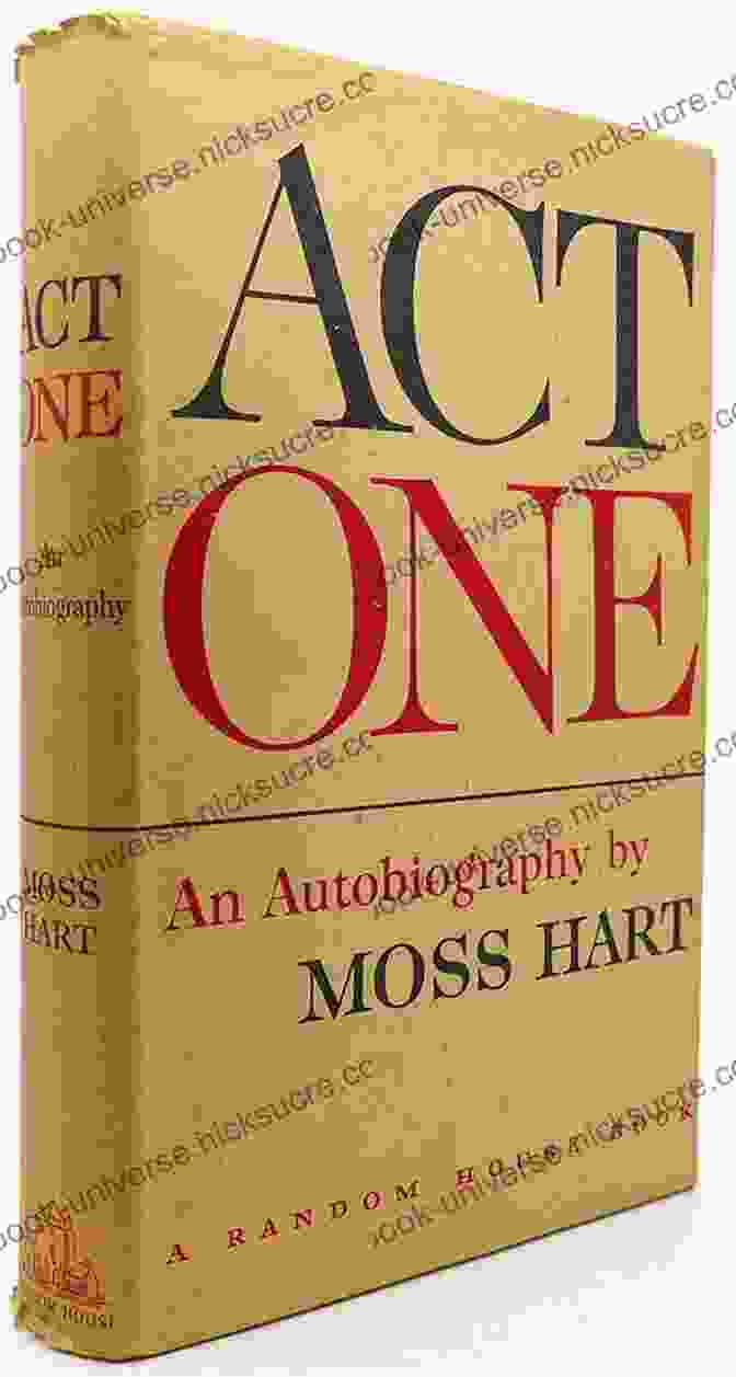Moss Hart's Act One Book Cover Act One: An Autobiography Moss Hart