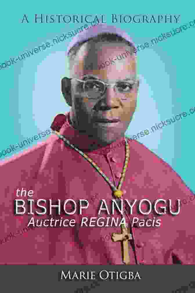 Pilgrims Gathered Outside The Bishop Anyogu Auctrice Regina Pacis, Seeking Solace, Guidance, And Healing The Bishop Anyogu Auctrice Regina Pacis: A Historical Biography