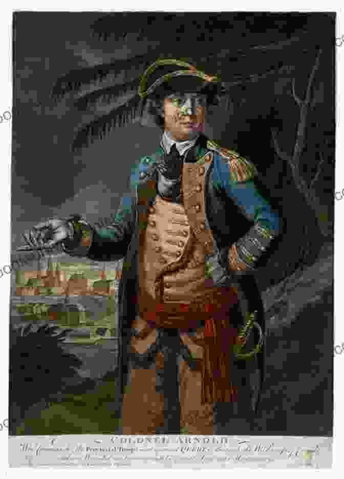 Portrait Of Benedict Arnold Valiant Ambition: George Washington Benedict Arnold And The Fate Of The American Revolution (The American Revolution 2)