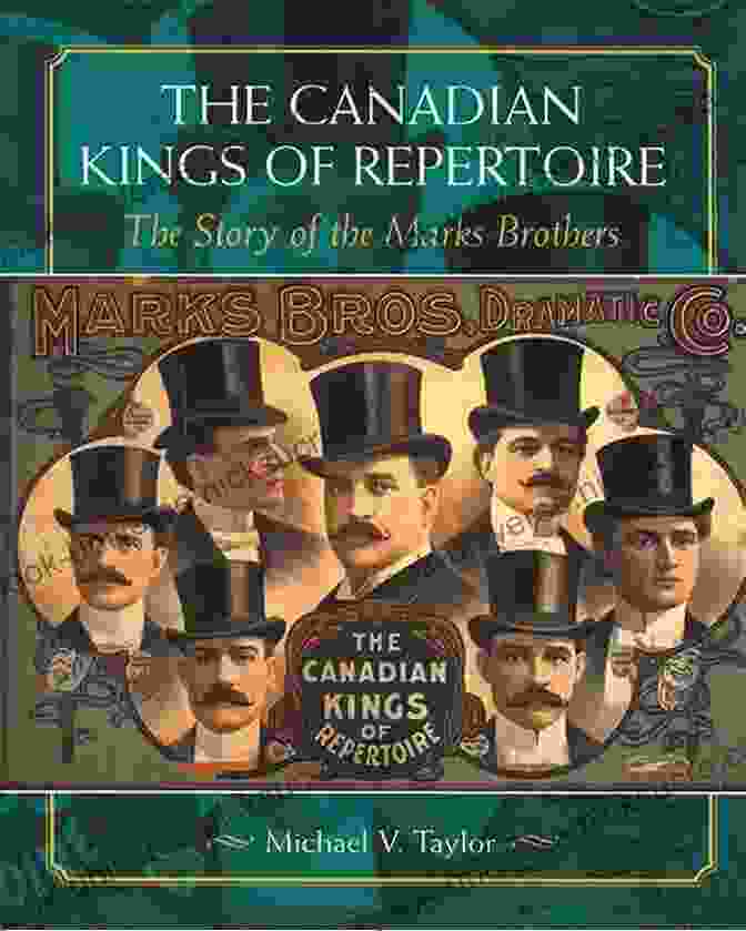 The Canadian Kings Of Repertoire Performing On Stage The Canadian Kings Of Repertoire: The Story Of The Marks Brothers