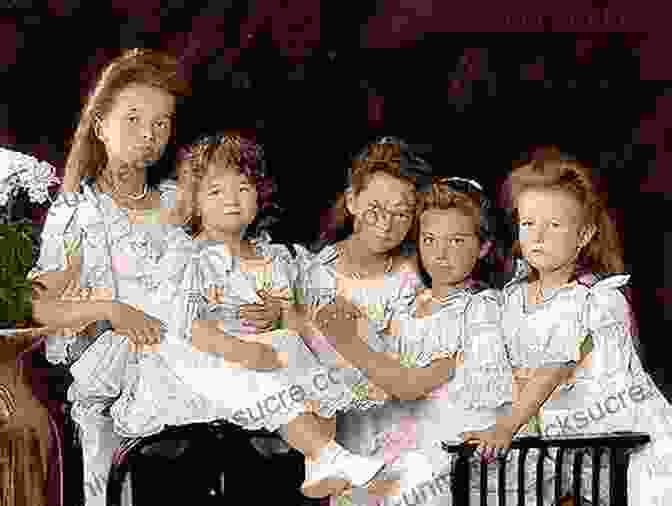 The Five Daughters Of Nicholas And Alexandra: Olga, Tatiana, Maria, Anastasia, And Alexei The Romanov Sisters: The Lost Lives Of The Daughters Of Nicholas And Alexandra