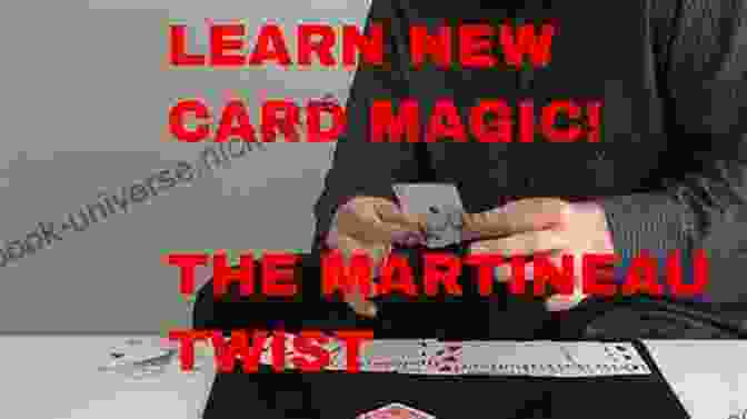 The Martineau Twist Step 1 Card Tricks The Martineau Twist