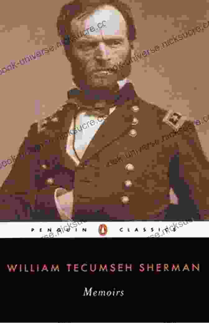 The Memoirs Of General William Sherman, A Classic Work Of American Military History. The Memoirs Of General William T Sherman