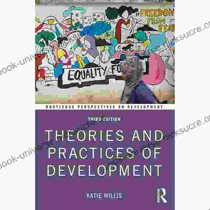 Theories And Practices Of Development Theories And Practices Of Development (Routledge Perspectives On Development)