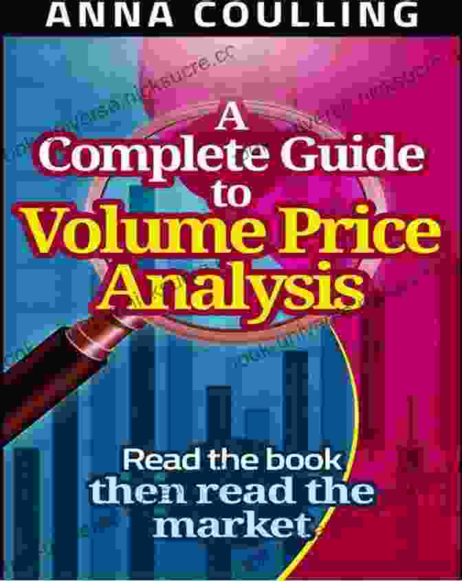 Volume Support A Complete Guide To Volume Price Analysis: Read The Then Read The Market